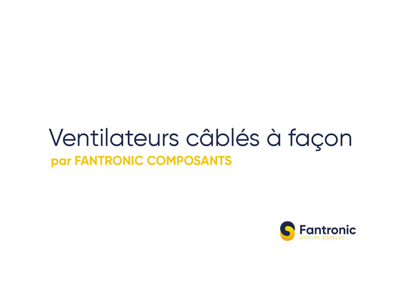 Ventilateurs câblés à façon